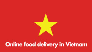 Online food delivery in Vietnam Report 