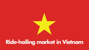 Ride-hailing market in Vietnam Report 2020-2021
